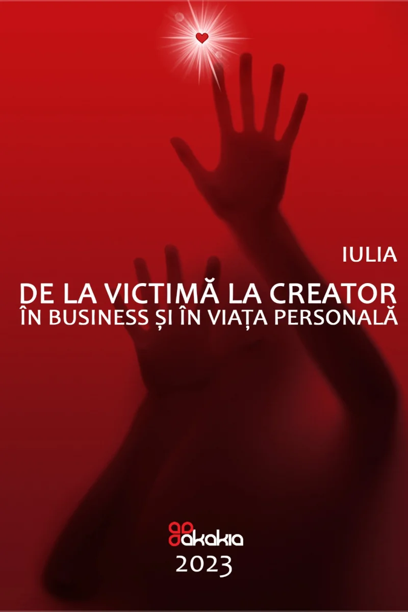 Cartea “De la Victimă la Creator. În Business și în Viața Personală.”