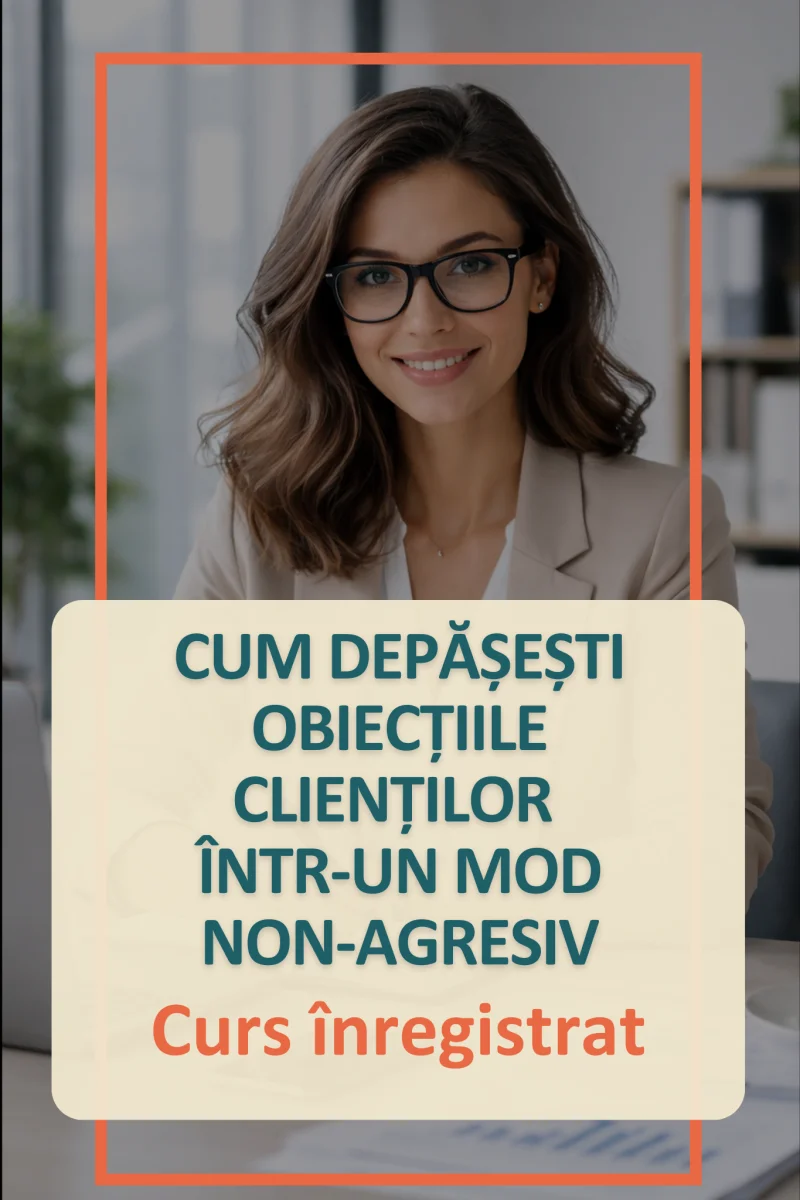 Cum depășești obiecțiile clienților într-un mod non-agresiv